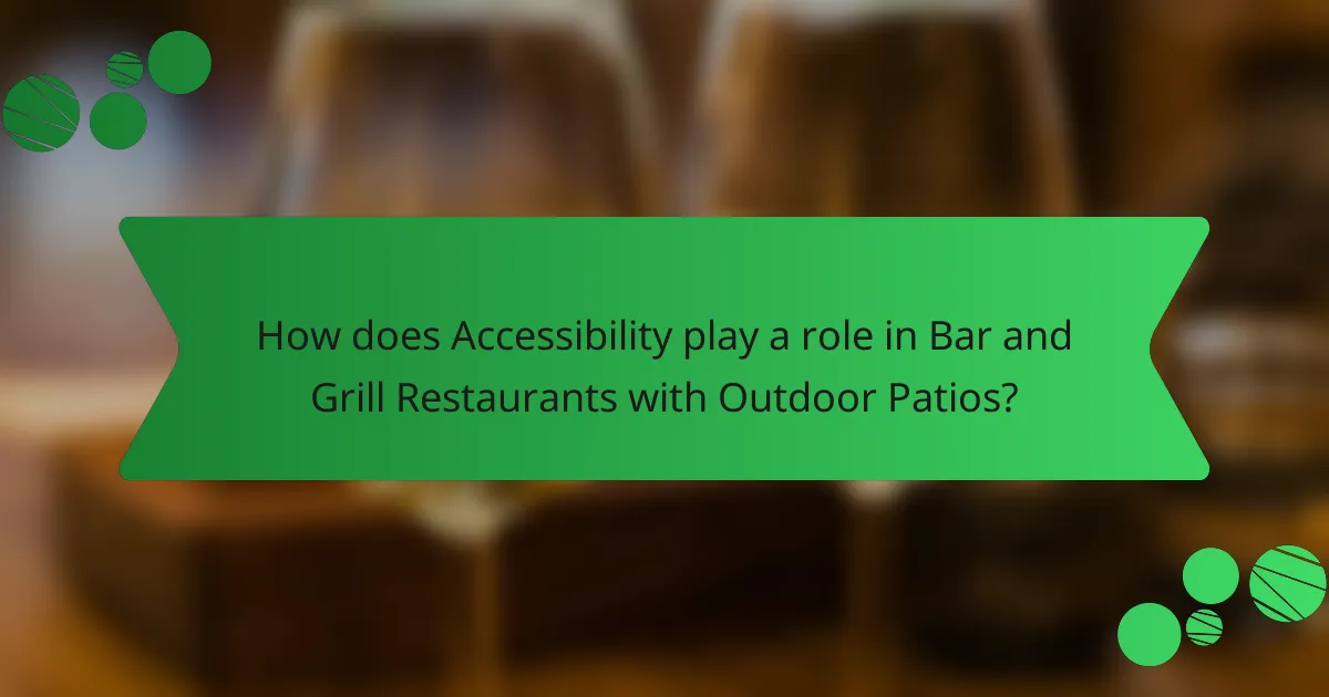 How does Accessibility play a role in Bar and Grill Restaurants with Outdoor Patios?