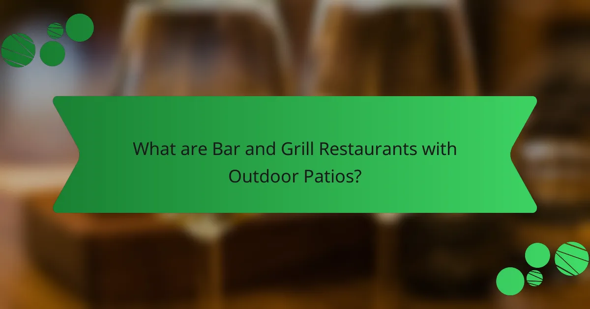 What are Bar and Grill Restaurants with Outdoor Patios?