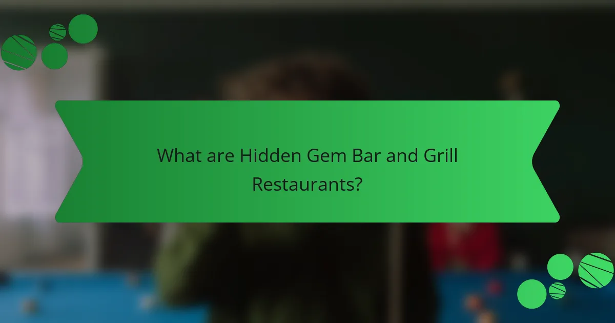 What are Hidden Gem Bar and Grill Restaurants?