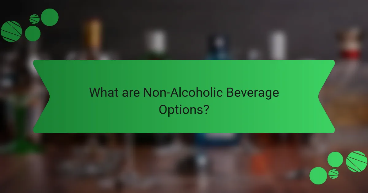 What are Non-Alcoholic Beverage Options?