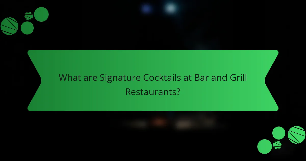 What are Signature Cocktails at Bar and Grill Restaurants?