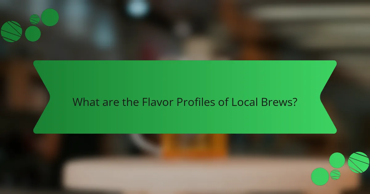 What are the Flavor Profiles of Local Brews?