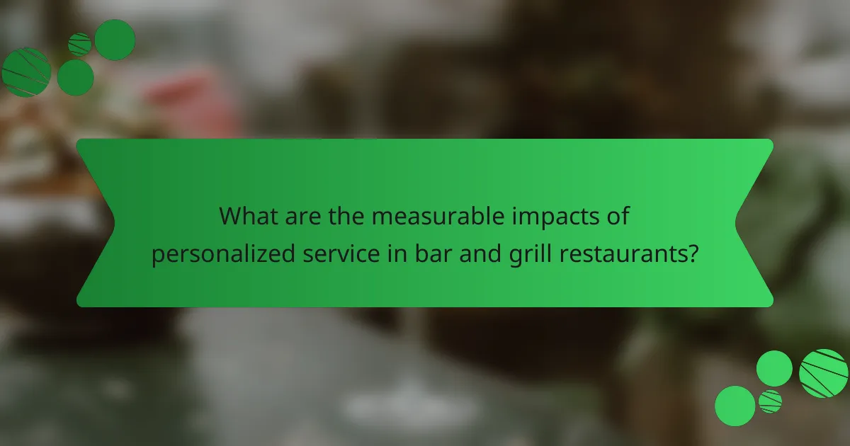 What are the measurable impacts of personalized service in bar and grill restaurants?