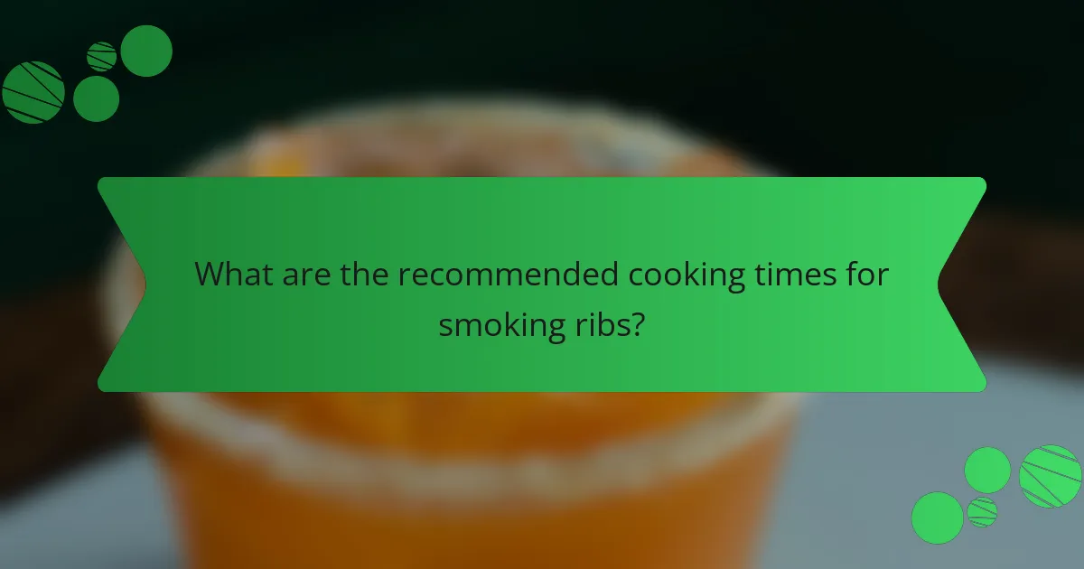 What are the recommended cooking times for smoking ribs?