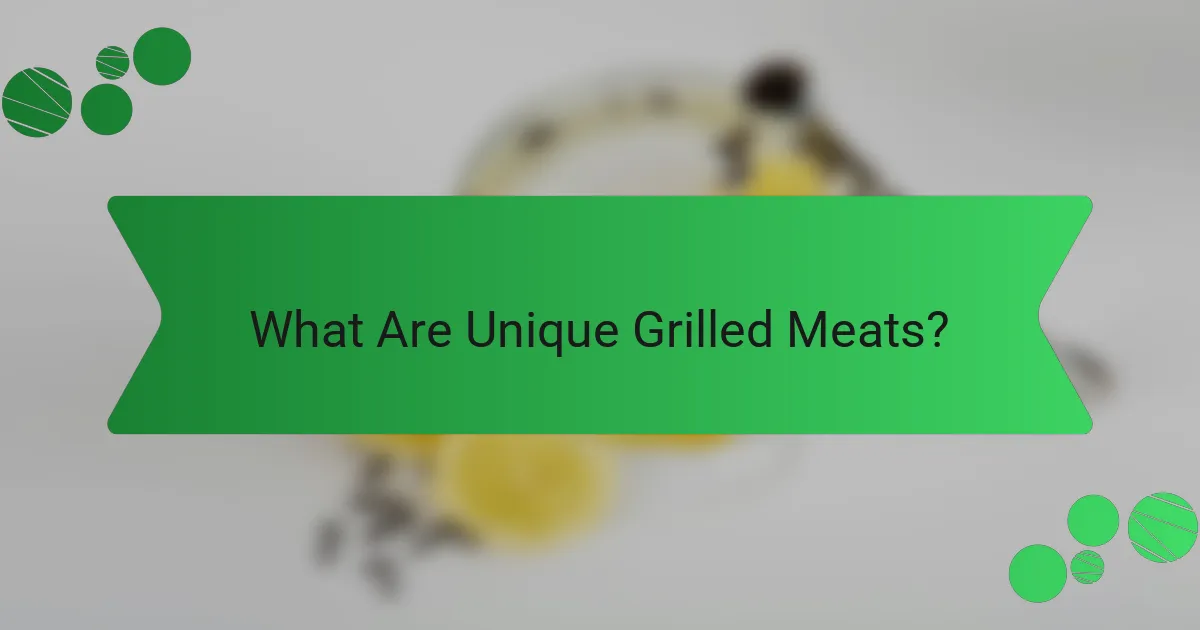 What Are Unique Grilled Meats?
